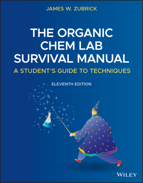The Organic Chem Lab Survival Manual: A Student's Guide to Techniques